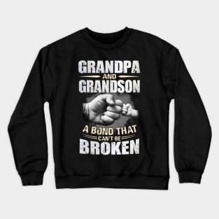 Grandpa And Grandson A Born That Can't Be Broken Crewneck Sweatshirt